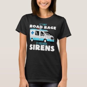 Ambulance Driver Emergency Doctor Emergency Call T-Shirt