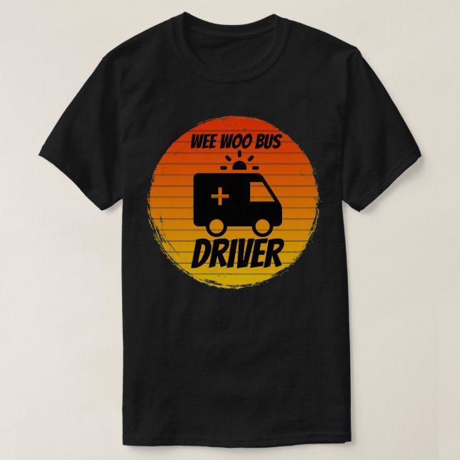 ambulance driver for people who like ambulance dri T-Shirt (Design Front)