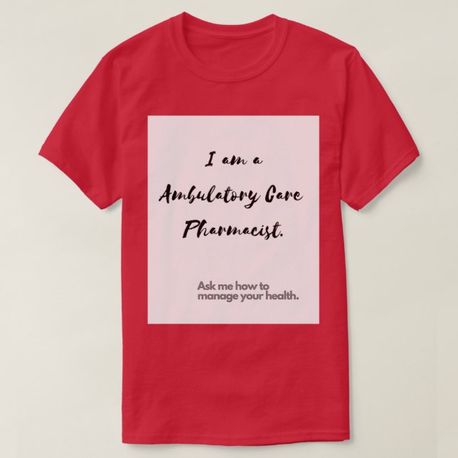 Ambulatory Care Pharmacist Introduction T-Shirt (Design Front)