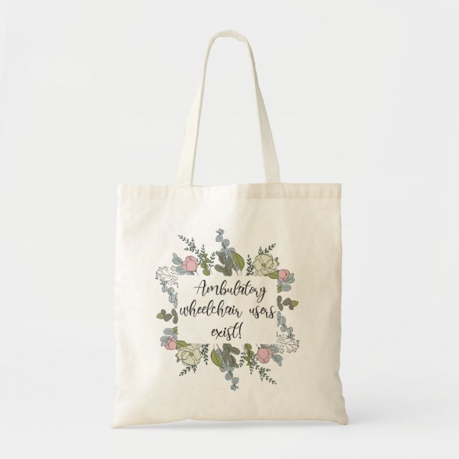 Ambulatory Wheelchair Users Exist Tote Bag (Front)