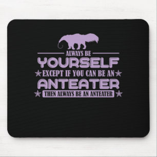 Ameisenbär "Can you be an Anteater?" Mouse Mat