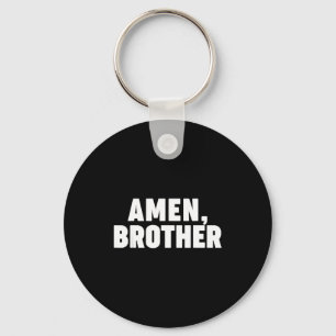 Amen Brother Key Ring
