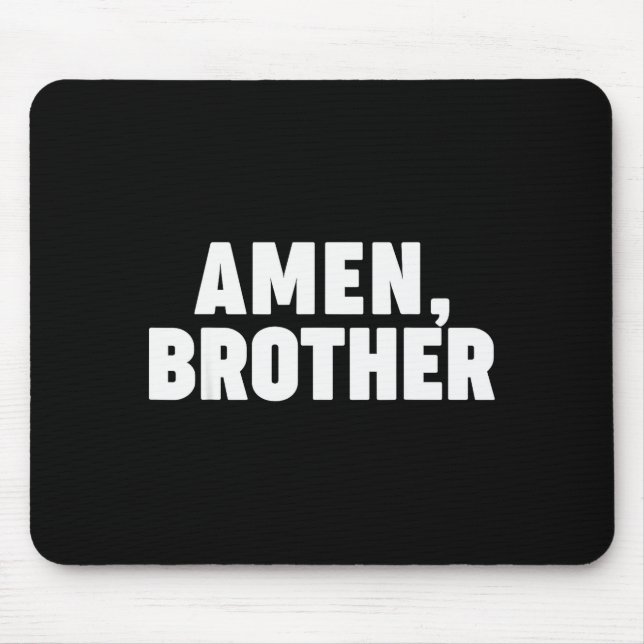 Amen Brother  Mouse Mat (Front)