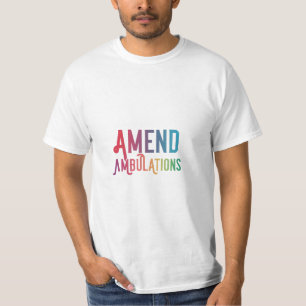 Amend Ambulations  T-Shirt