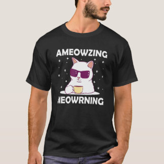 Ameowzing Meowrning Cat Mum Beautiful Cat Dad Cute T-Shirt