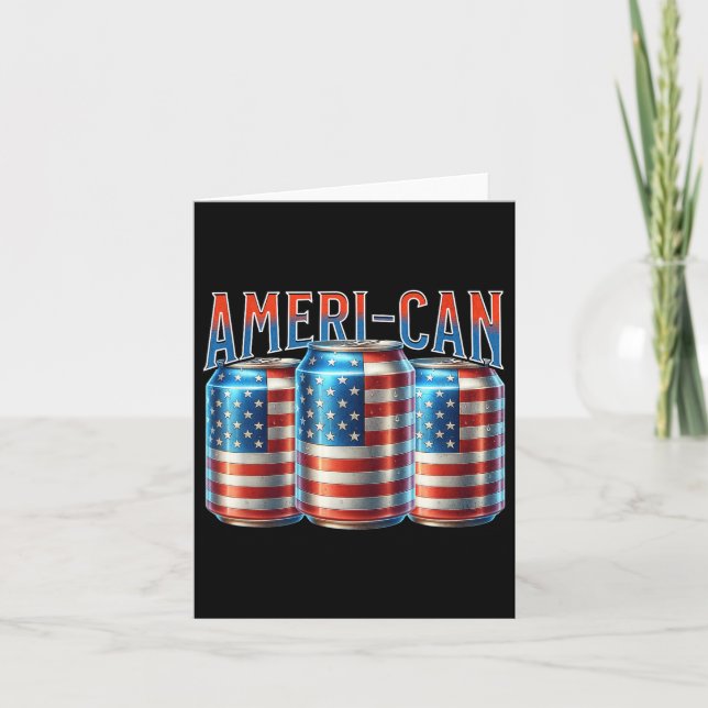 Ameri-can Funny Beer Can Flag Patriotic 4th Of Jul Card (Front)