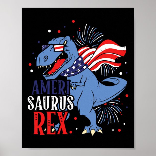 Ameri Saurus Rex 4th Of July Dinosaur Independence Poster (Front)