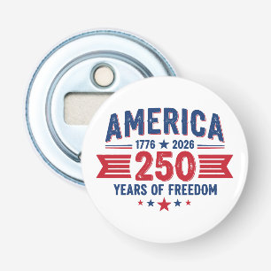 America 1776 2026 250 Years of Freedom Patriotic Bottle Opener