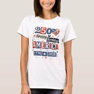 America 250 Happy Birthday Shirt 4th July 2026