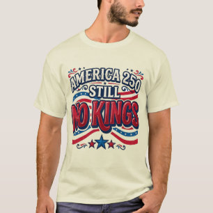 America 250 Still No Kings Anti Trump Midterm T-Shirt
