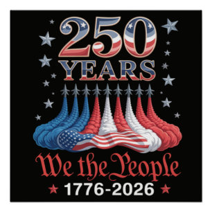 America 250 Years 4th of July Poster