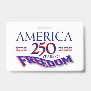 AMERICA 250 YEARS OF FREEDOM ID BADGE