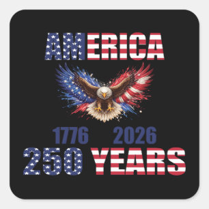 America 250 Years – Patriotic Eagle 1776–2026 USA Square Sticker