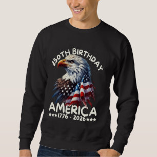 America 250th Anniversary Eagle US Flag July 4th 1 Sweatshirt