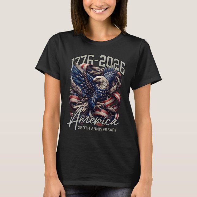 America 250th Anniversary Eagle Us Flag July 4th 2 T-Shirt (Front)