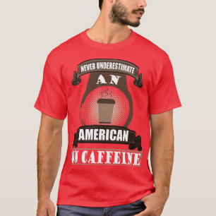 America 4 July Gift Coffee Caffeine T-Shirt