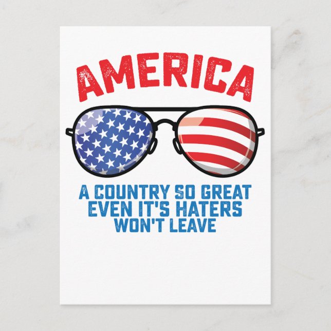 America A Country So Great Even It's Haters Won't  Invitation Postcard (Front)