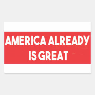 America already is great rectangular sticker