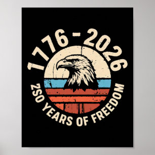 America Anniversary 250th Independence Day Freedom Poster