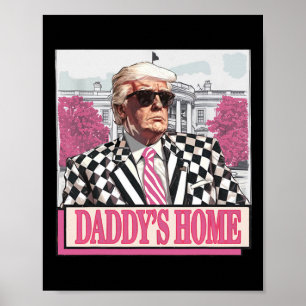 America Back Daddy's Home Funny Pink Donald Trump  Poster
