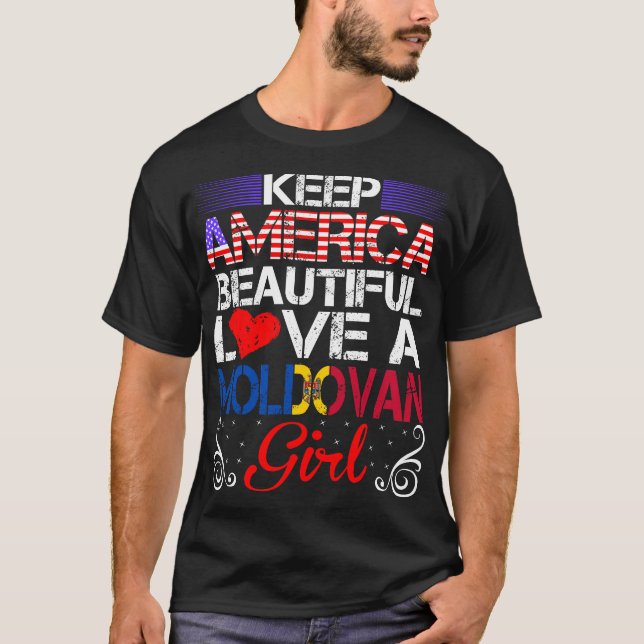 America Beautiful Love Moldovan Girl Gift T-Shirt (Front)
