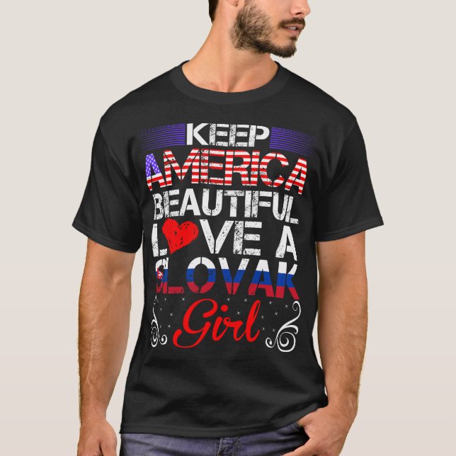 America Beautiful Love Slovak Girl Gift T-Shirt (Front)