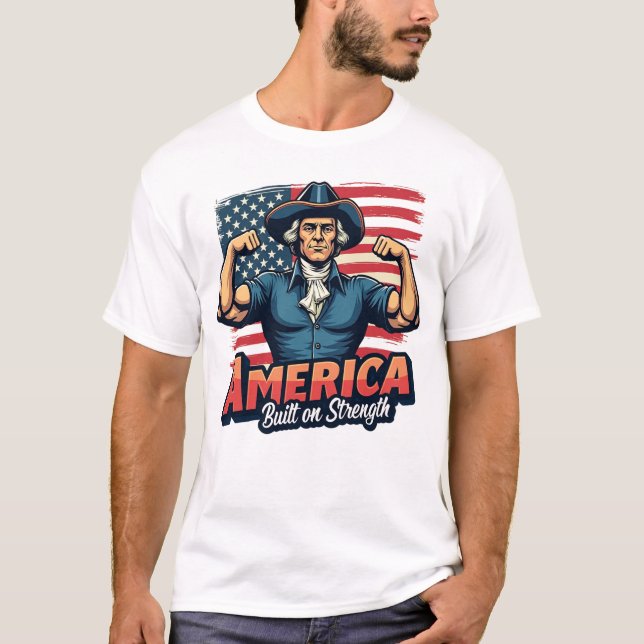 America Built on Strength Patriotic Tee for Men (Front)