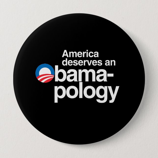 AMERICA DESERVES AN OBAMAPOLOGY 10 CM ROUND BADGE (Front)