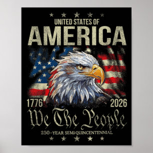 America Eagle and Flag 250 Years The People 1776 Poster