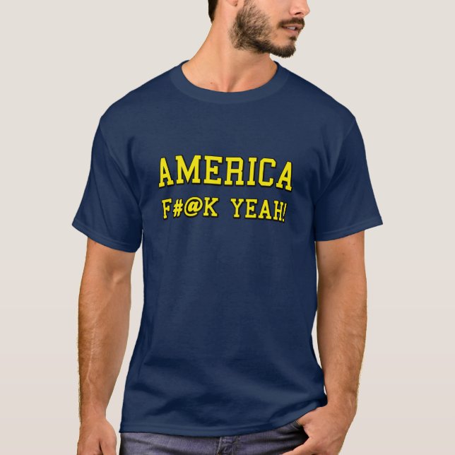 America F#@CK YEAH! T-Shirt (Front)