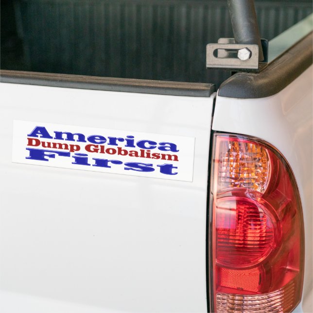America First Dump Globalism   Bumper Sticker (On Truck)