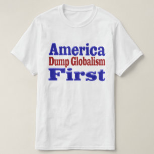 America First Dump Globalism red blue text  T-Shirt