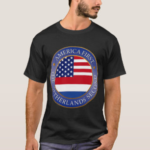America first Netherlands second gift T-Shirt