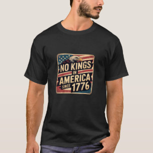 America Flag Decor No Kings In America Since 1776 T-Shirt