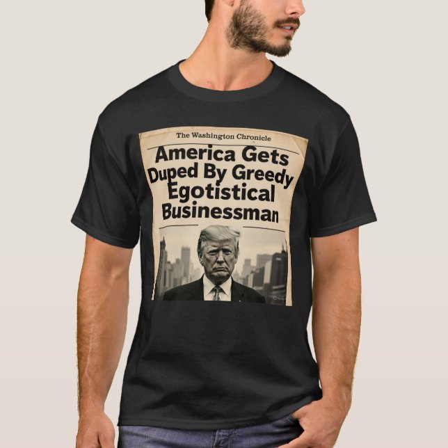 America Gets Duped By Trump T-Shirt (Front)