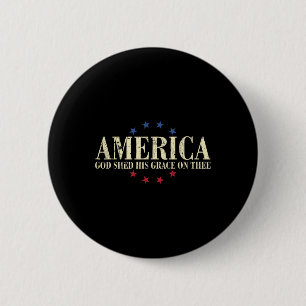 America God Shed His Grace On Thee 4th Of July 6 Cm Round Badge