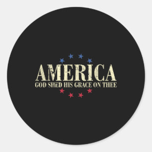 America God Shed His Grace On Thee 4th Of July Classic Round Sticker