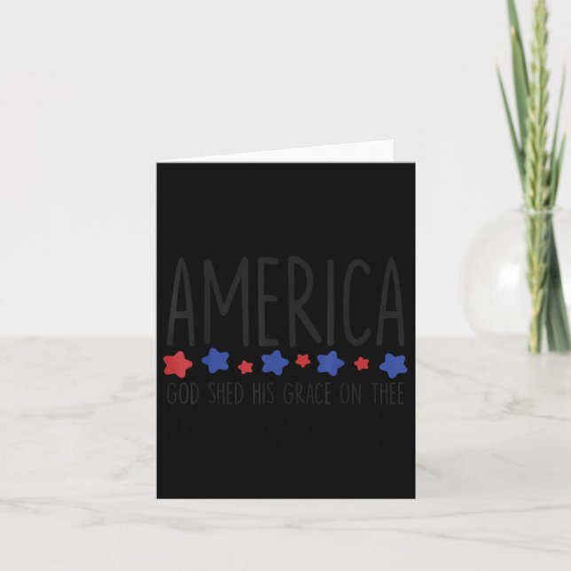 America God Shed His Grace On Thee Tee 4th Of July Card (Front)