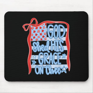 America God Shed His Grace On Thee Tee 4th Of July Mouse Mat