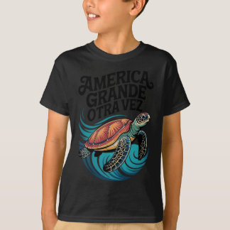 America Grande Otra Vez 6 T-Shirt