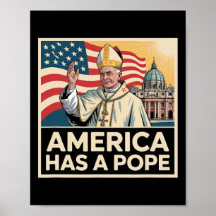America Has A Pope American Catholic New Pope Poster