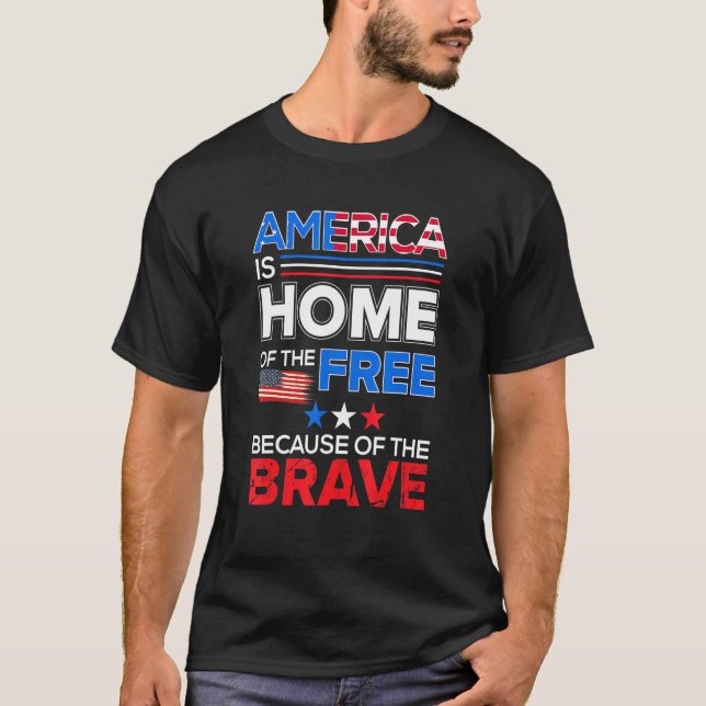 America Is Home Of The Free Patriotic Usa Men Wome T-Shirt (Front)
