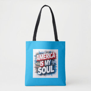 America is My Soul Tote Bag - Patriotic Graphic De