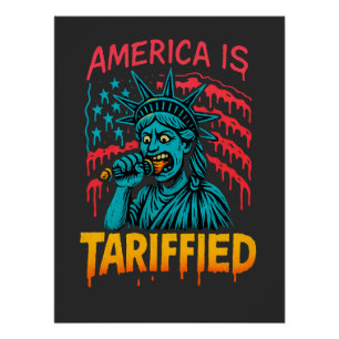 America Is Tariffied Patriotic Gift Poster