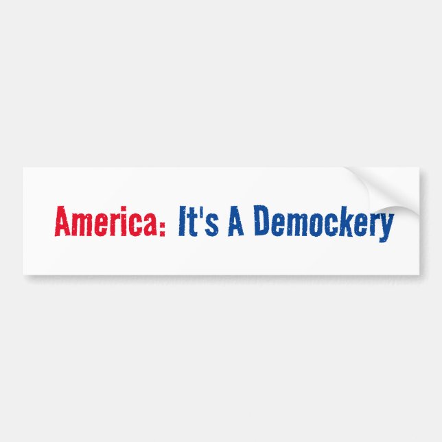 America: It's A Demockery Bumper Sticker (Front)