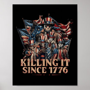 America Killing It Since 1776 Flag 4 Of July Poster
