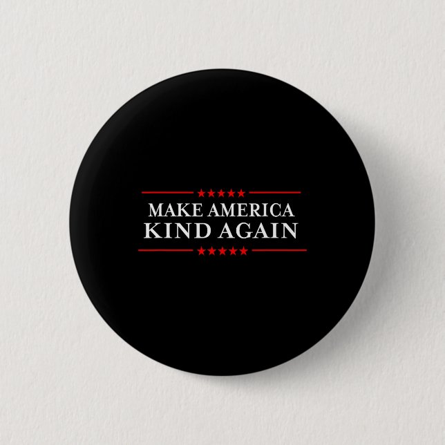 America Kind Again Choose Anti-trump Shirts  6 Cm Round Badge (Front)