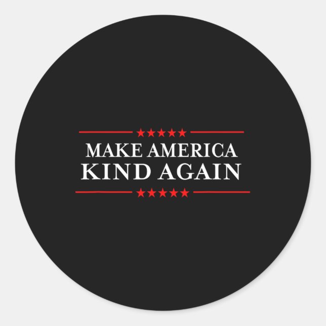 America Kind Again Choose Anti-trump Shirts  Classic Round Sticker (Front)