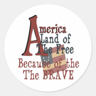 America - Land of the Free Because of the Brave Classic Round Sticker