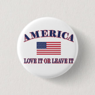 America Love It Or Leave It 3 Cm Round Badge